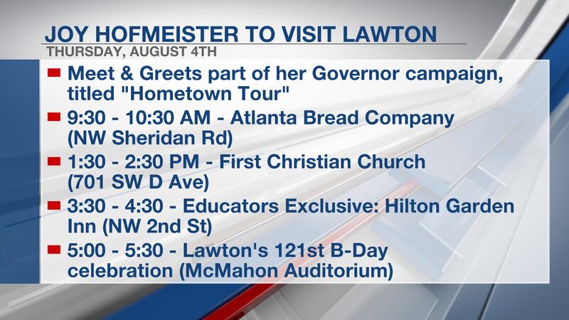 Oklahoma Gubernatorial candidate Joy Hofmeister is scheduled to visit parts of Lawton this...
